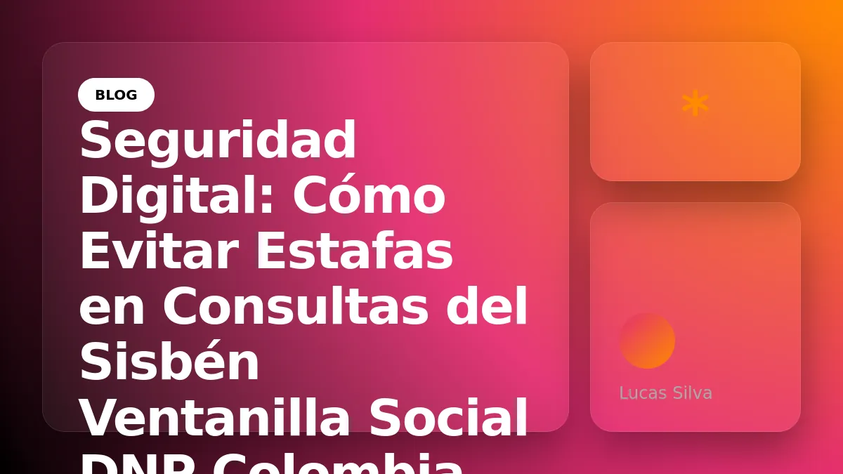 Seguridad Digital: Cómo Evitar Estafas en Consultas del Sisbén