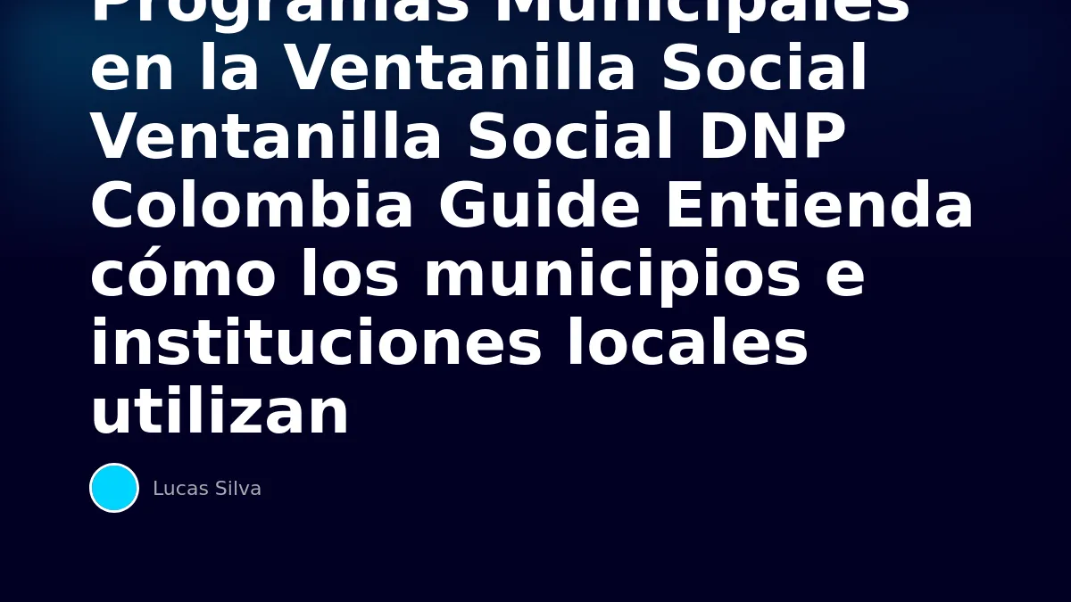 Subsidios Locales y Programas Municipales en la Ventanilla Social