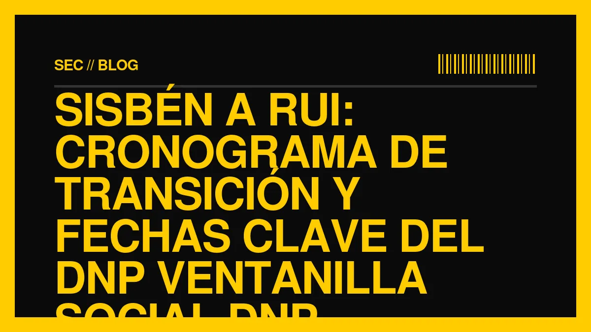 Sisbén a RUI: Cronograma de Transición y Fechas Clave del DNP